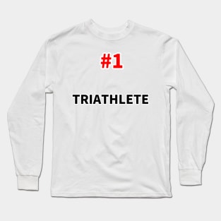 number one triathlete Long Sleeve T-Shirt